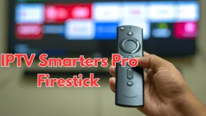 iptv smarters pro firestick